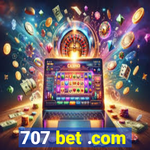 707 bet .com